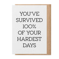 Your Hardest Days - Greeting Card