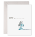 Biggest Fan | Love & Friendship Greeting Card